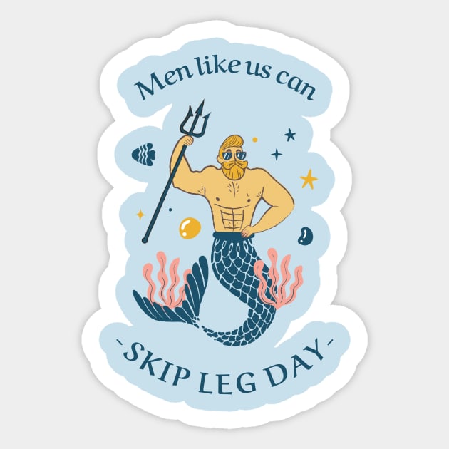 mermaid men like us can skip leg day Sticker by WOAT